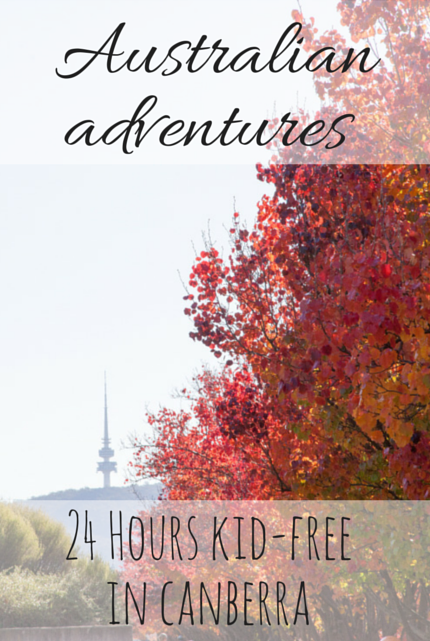 24 Hours Kid-Free In #Canberra #holiday #travel #australia via christineknight.me