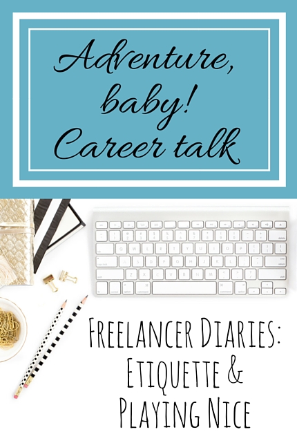 Freelancer Diaries: Etiquette & Playing Nice via christineknight.me