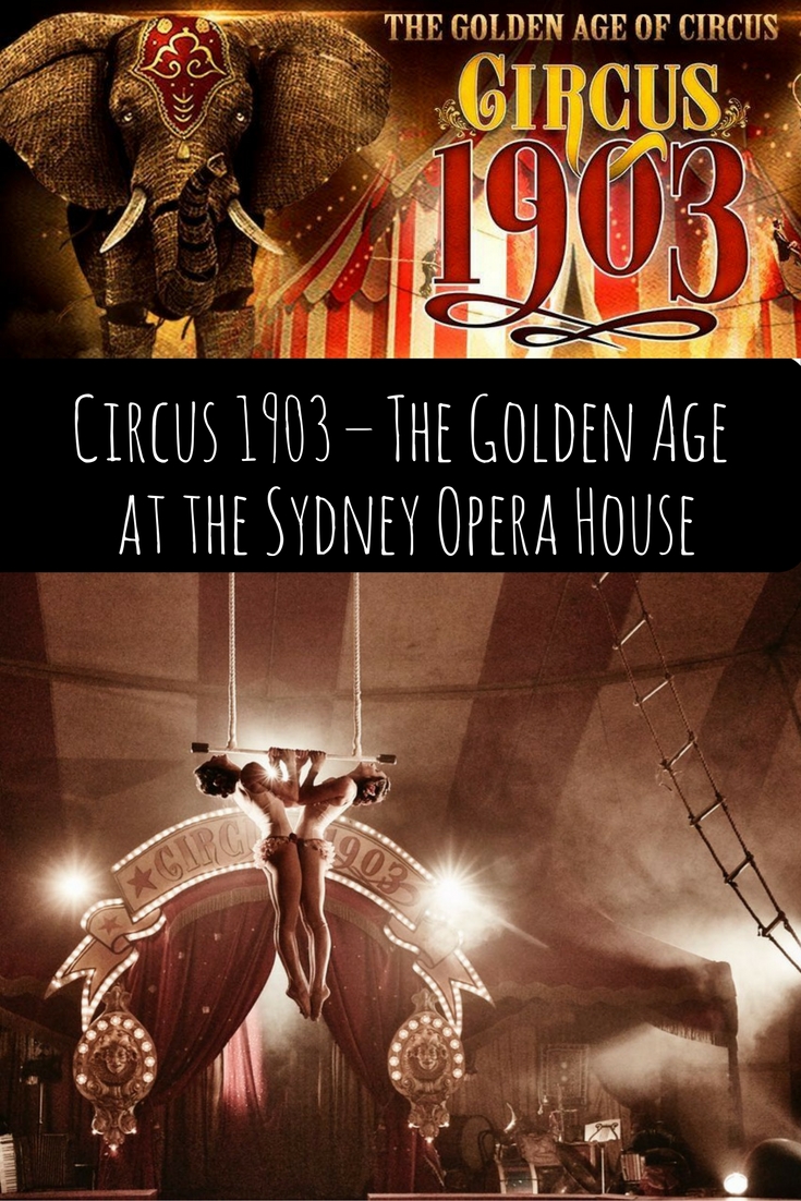 Circus 1903 – The Golden Age at the Sydney Opera House