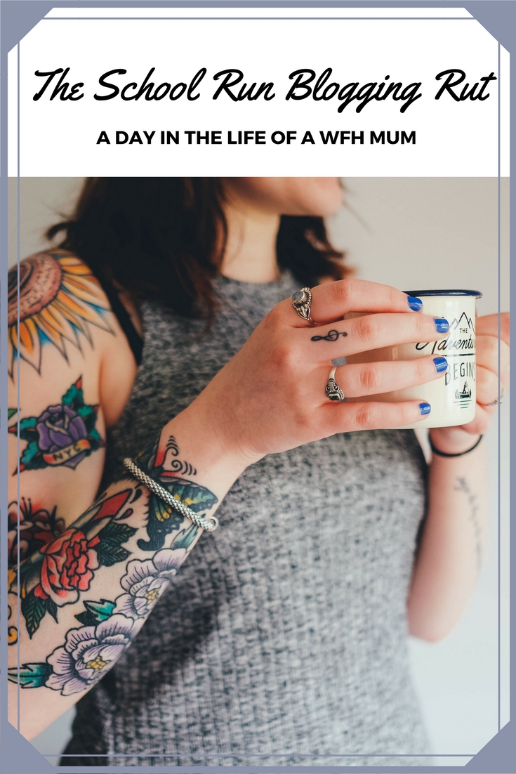 The School Run Blogging Rut: A Day In The Life of a WFH Mum