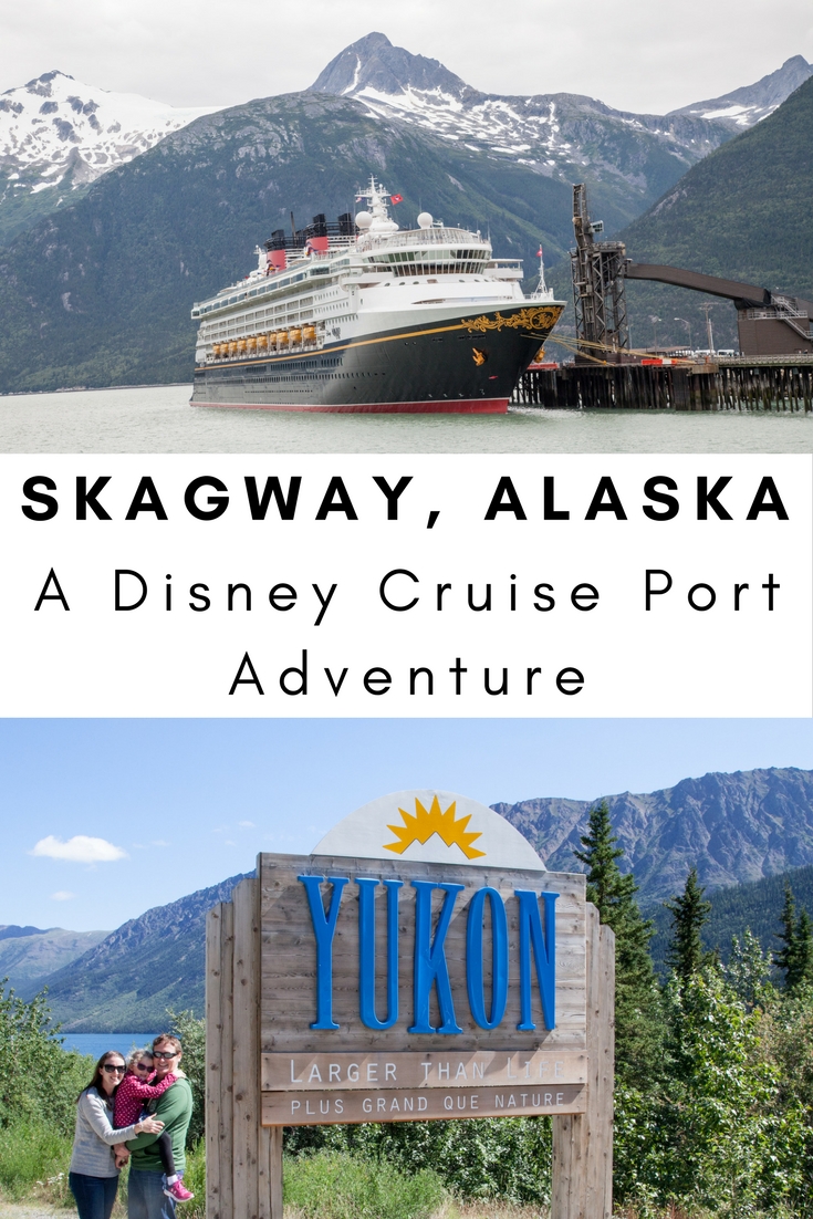 Skagway, Alaska: A Disney Cruise Port of Call