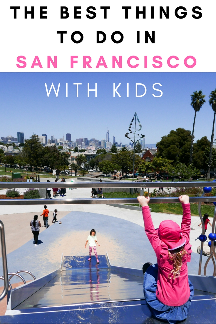 The Best Things To Do In San Francisco With Kids Adventure