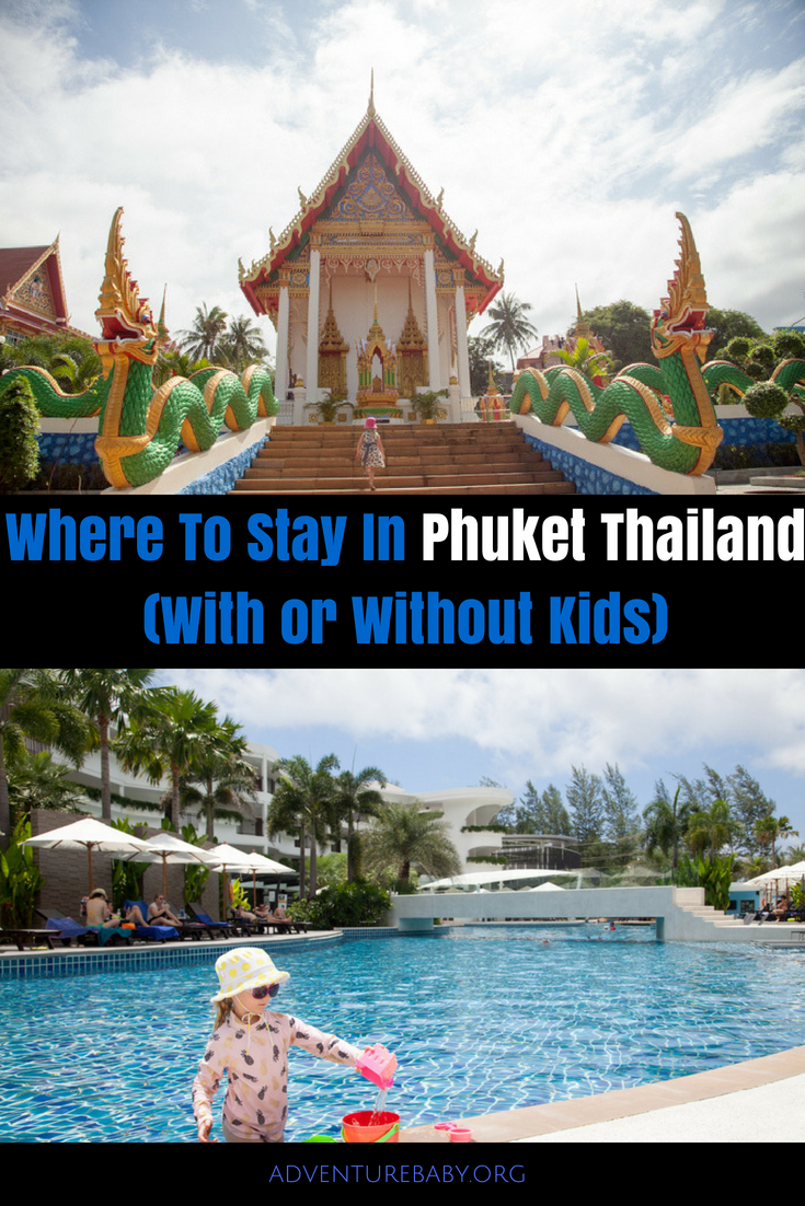 Where To Stay In Phuket Thailand (With or Without Kids)