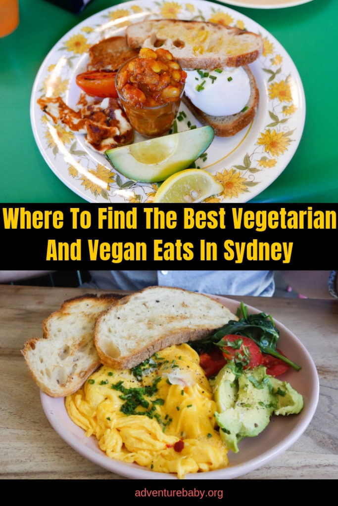 Where To Find The Best Vegetarian and Vegan Restaurants In Sydney Adventure, baby!