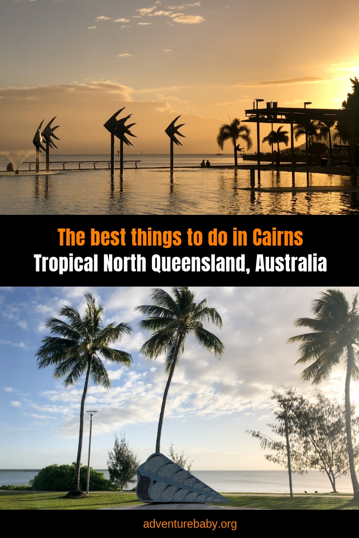 The best things to do in Cairns, Qld, Australia